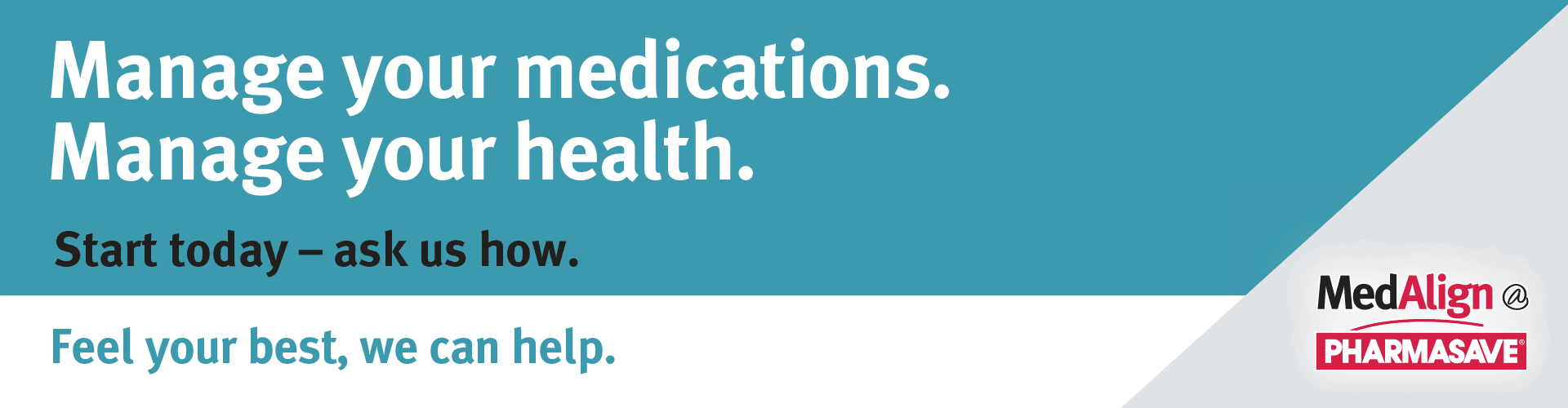 Manage your medications, manage your heath with Pharmasave's MedAlign program.