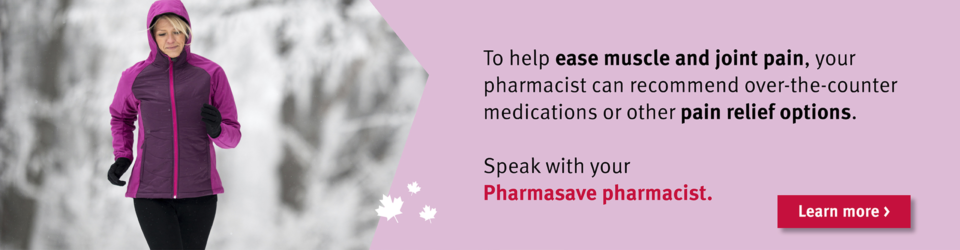 November is Pain Awareness Month. Speak with your Pharmasave pharmacist to help.