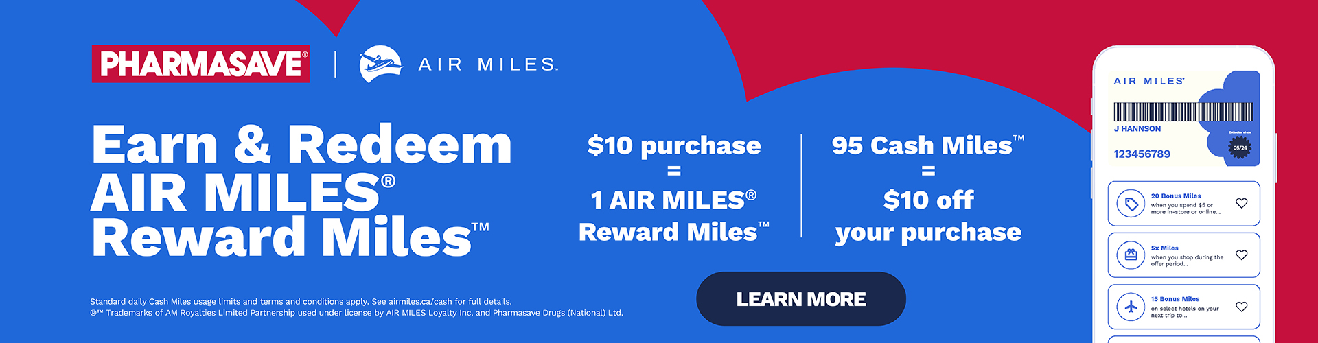 Earn 1 Air Miles Reward Mile for every $10 spent and redeem for cash in-store