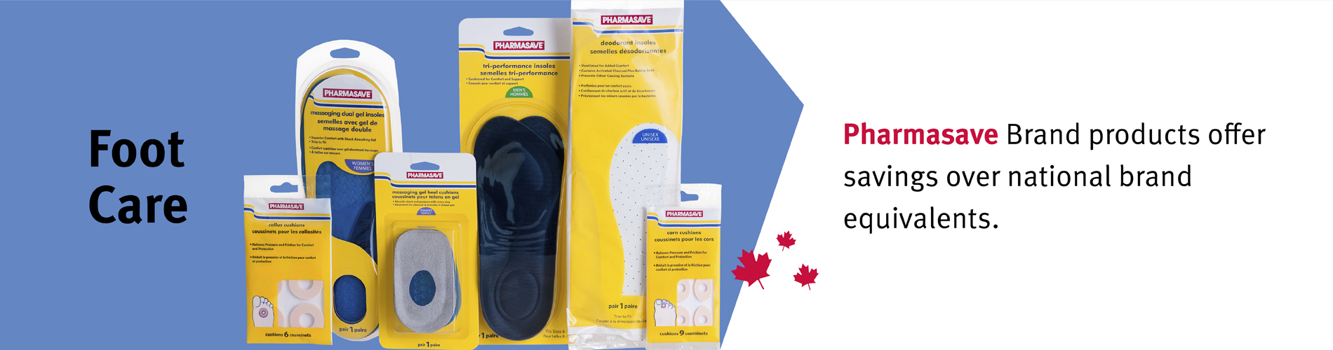 Pharmasave carries foot care products for all foot ailments.