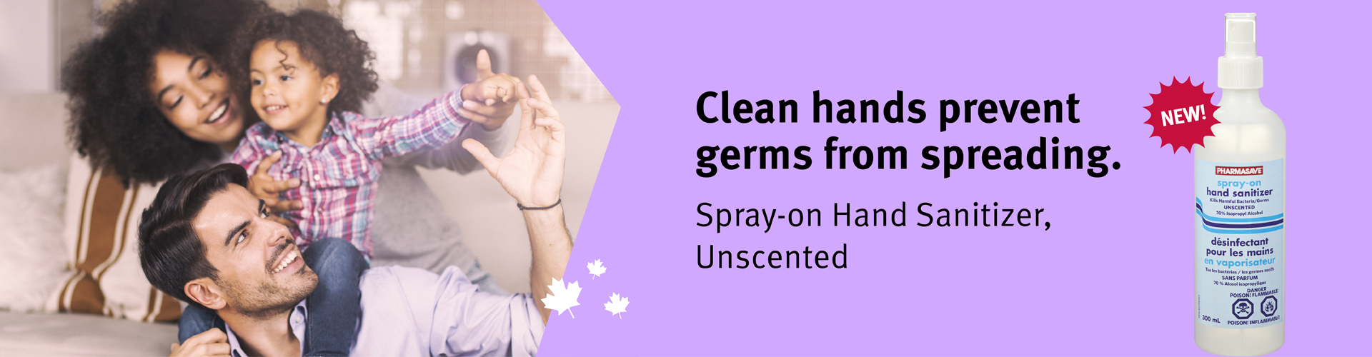 Clean hands prevent germs from spreading. New Pharmasave Brand spray-on Hand Sanitizer, Unscented.