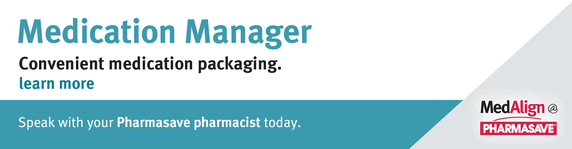 Manage your medications, manage your health with Pharmasave's MedAlign program.