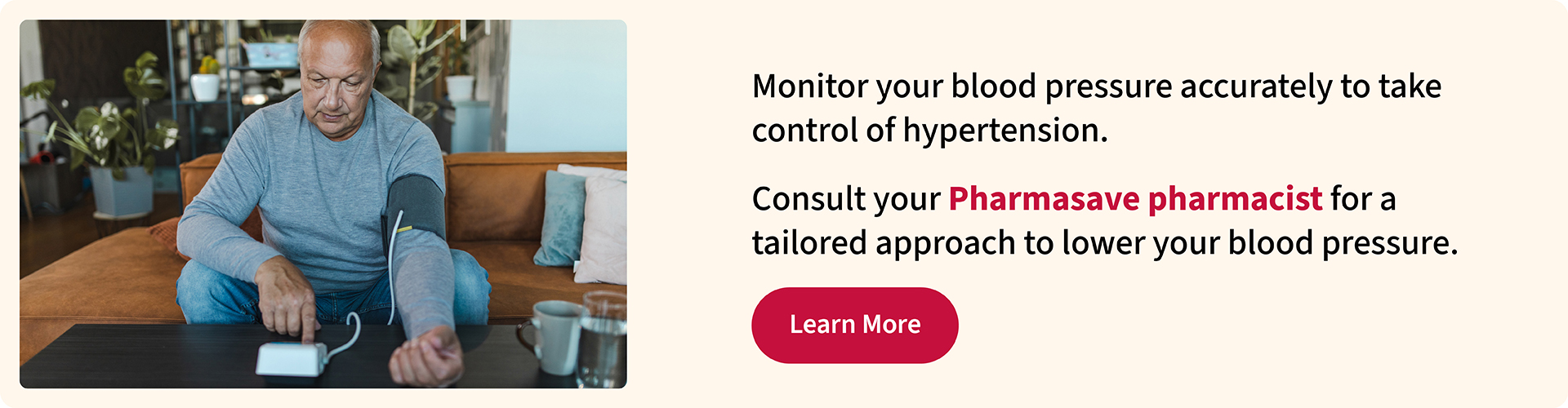 Consult your Pharmasave pharmacist for a tailored approach to lower your blood pressure. Click to learn more.