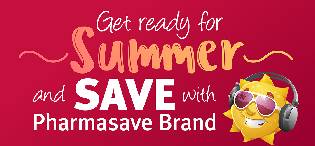 Get Ready for Summer and Save with Pharmasave Brand