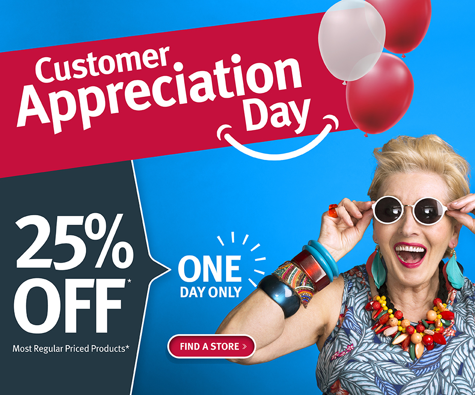 Customer Appreciation Day, 25% Off in-store.