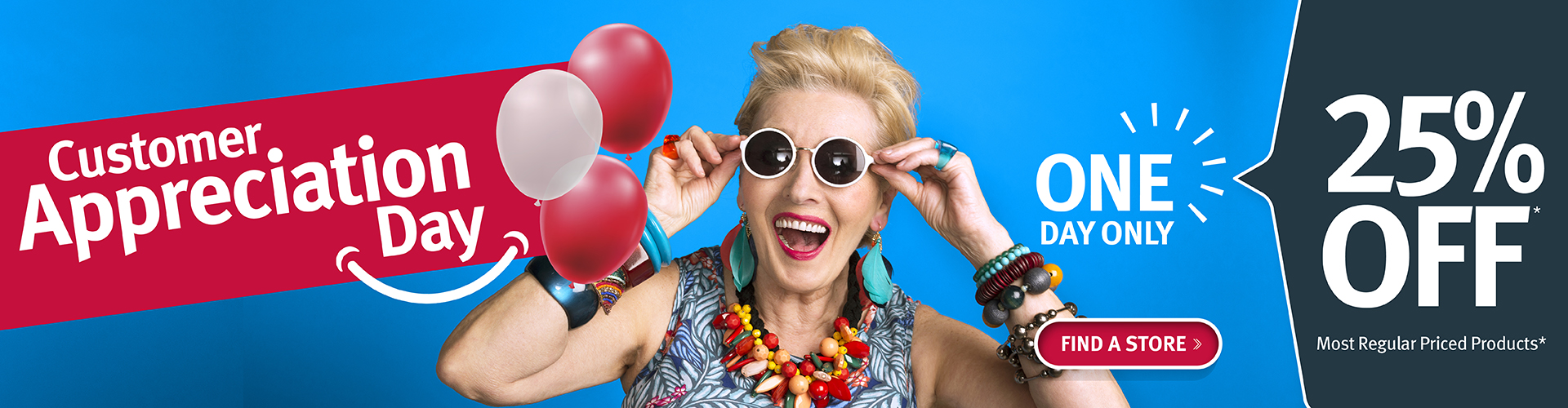 Customer Appreciation day is June 10. Enjoy 25% off most regular priced items at participating locations.