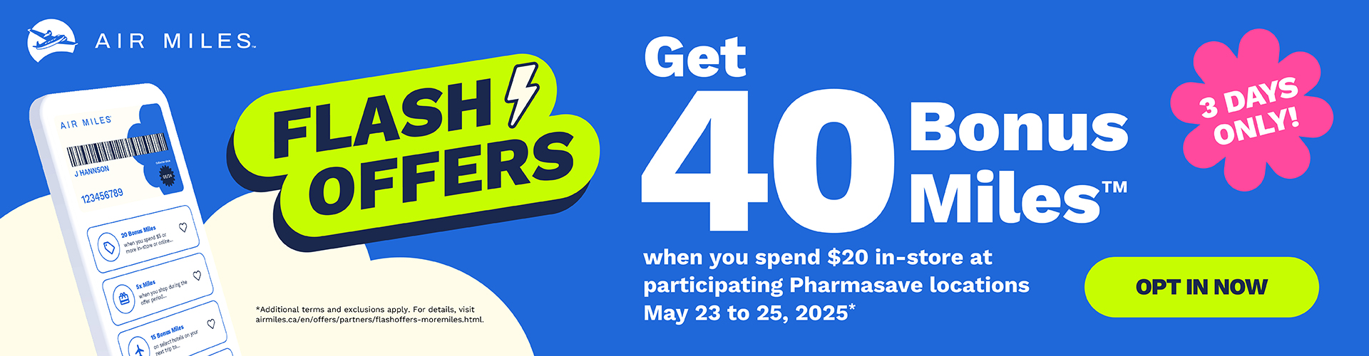 Get 40 Air Miles Bonus Miles when you spend $20 in-store at participating Pharmasave locations May 23-25, 2025. Click to Opt In.