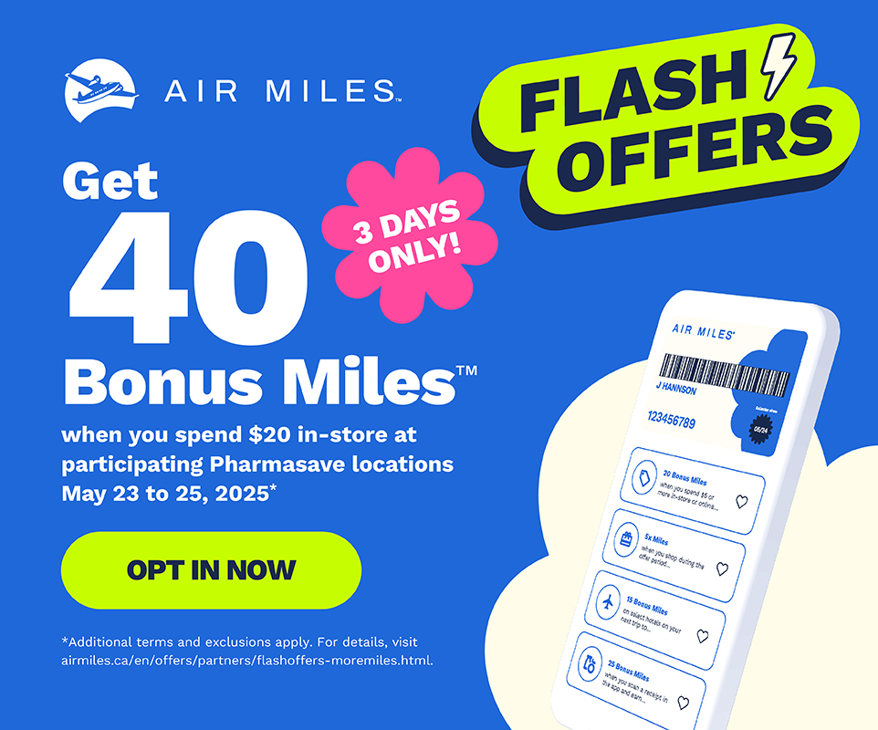 Get 40 Air Miles Bonus Miles when you spend $20 in-store at participating Pharmasave locations May 23-25, 2025. Click to Opt In.