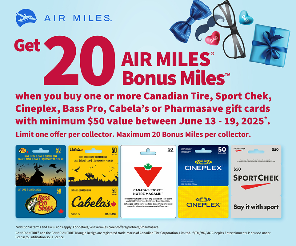 Get 20 Air Miles Bonus Miles when you buy one or more of select gift cards with minimum $50 value. June 13-19, 2025, at participating locations. Limit one offer per collector.